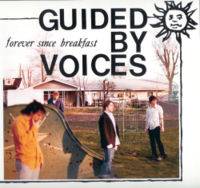 Guided By Voices : Forever Since Breakfast